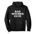 Bad Bitches Club Y2K Aesthetic Trendy Hoodie - Aesthetic Graphic for Adults - T-Shirt, Sweatshirt, Hoodie