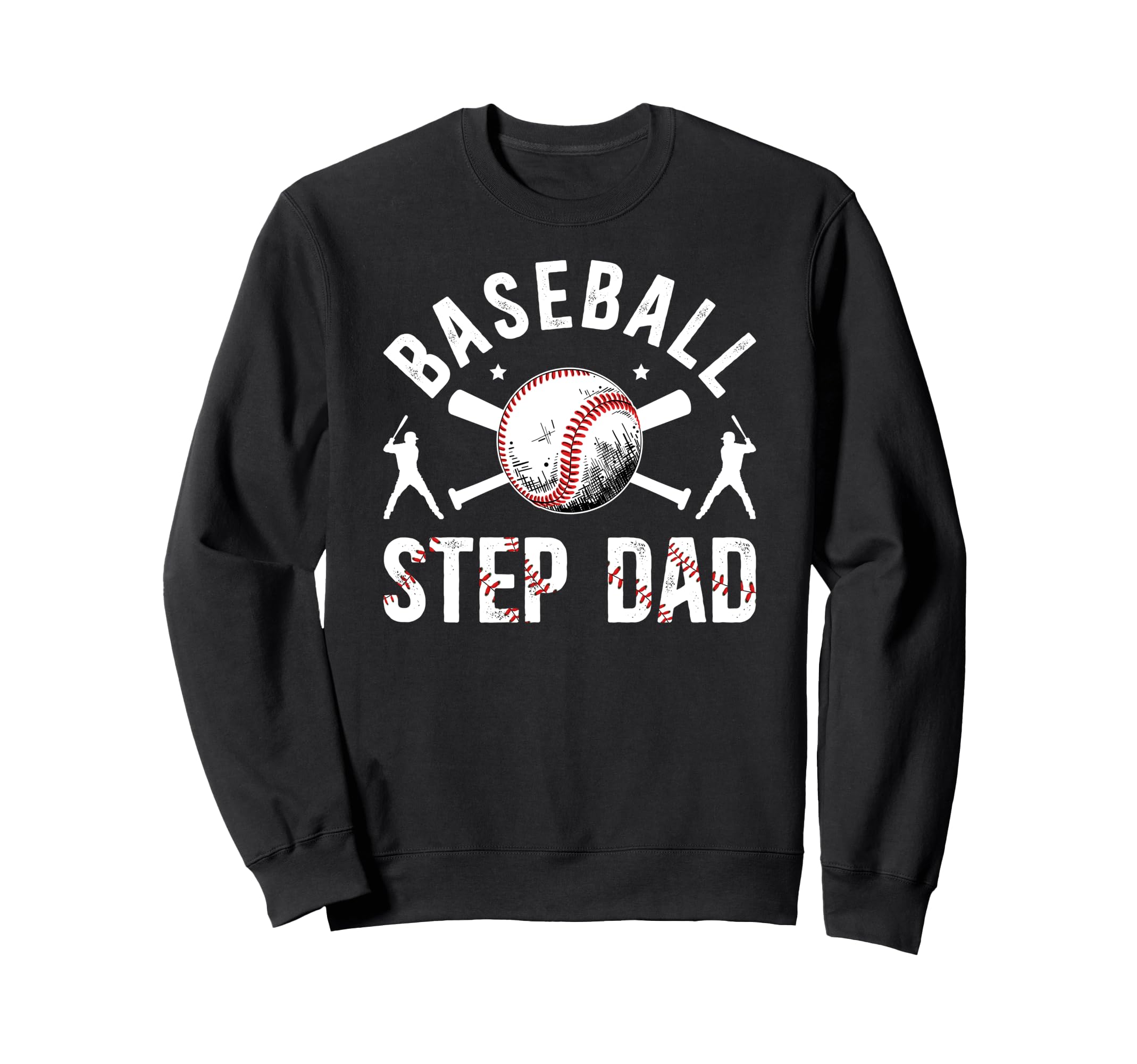 Baseball Step Dad Baseball Sweatshirt - Fun Novelty Design for Adults - T-Shirt, Sweatshirt, Hoodie