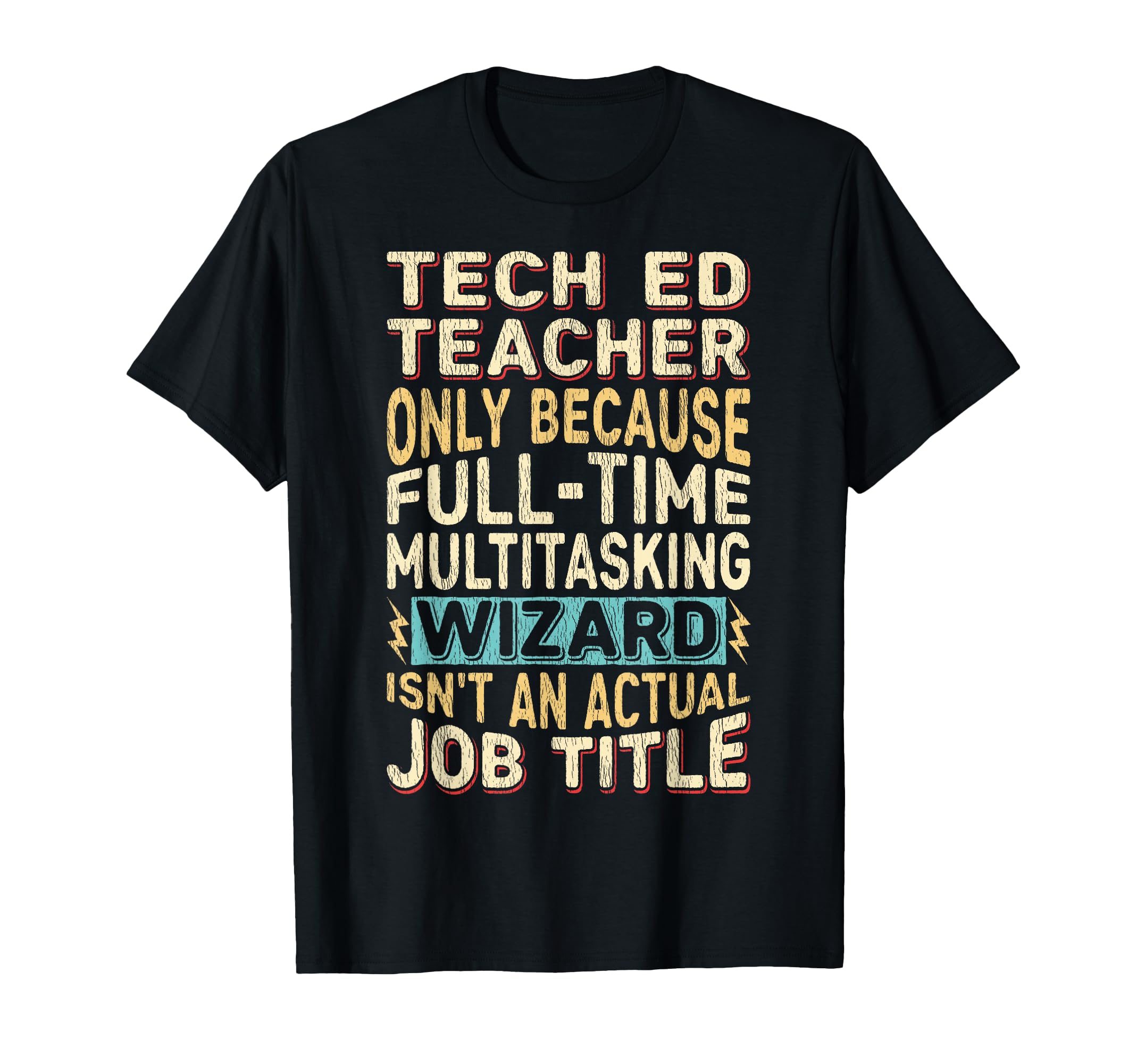 Funny Tech Ed Teacher Multitasking T-Shirt - Custom Art Print Men Women - T-Shirt, Sweatshirt, Hoodie