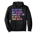 My Might Not Always Swing But I Do Watch Hoodie - Unique Graphic Men Women - T-Shirt, Sweatshirt, Hoodie