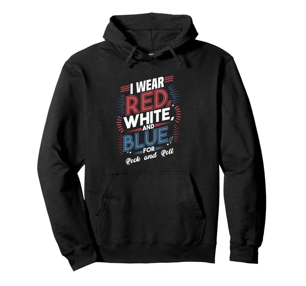 I Wear Red White Blue Rock And Roll Rock Hoodie - Graphic Print for Adults - T-Shirt, Sweatshirt, Hoodie