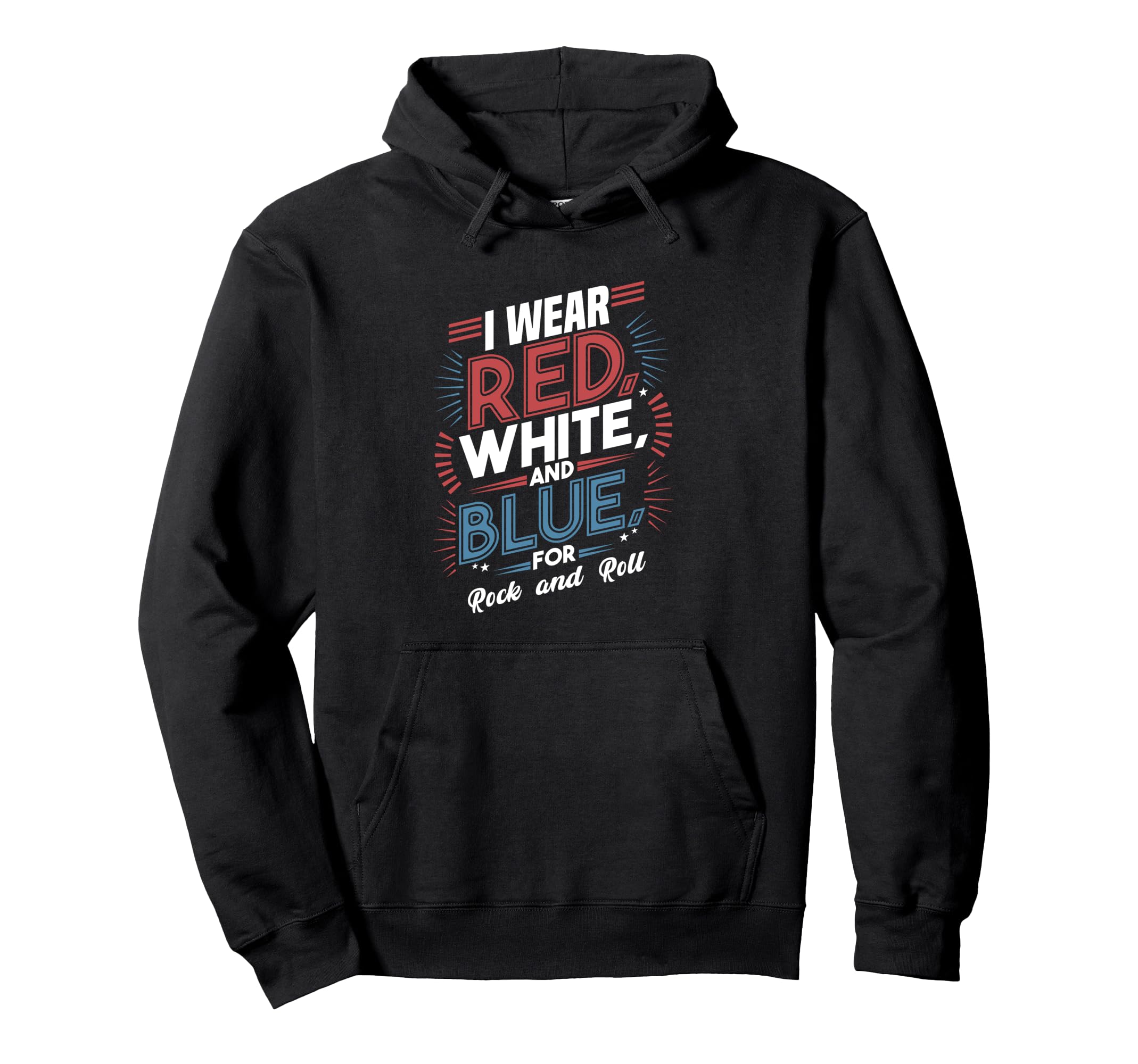 I Wear Red White Blue Rock And Roll Rock Hoodie - Graphic Print for Adults - T-Shirt, Sweatshirt, Hoodie