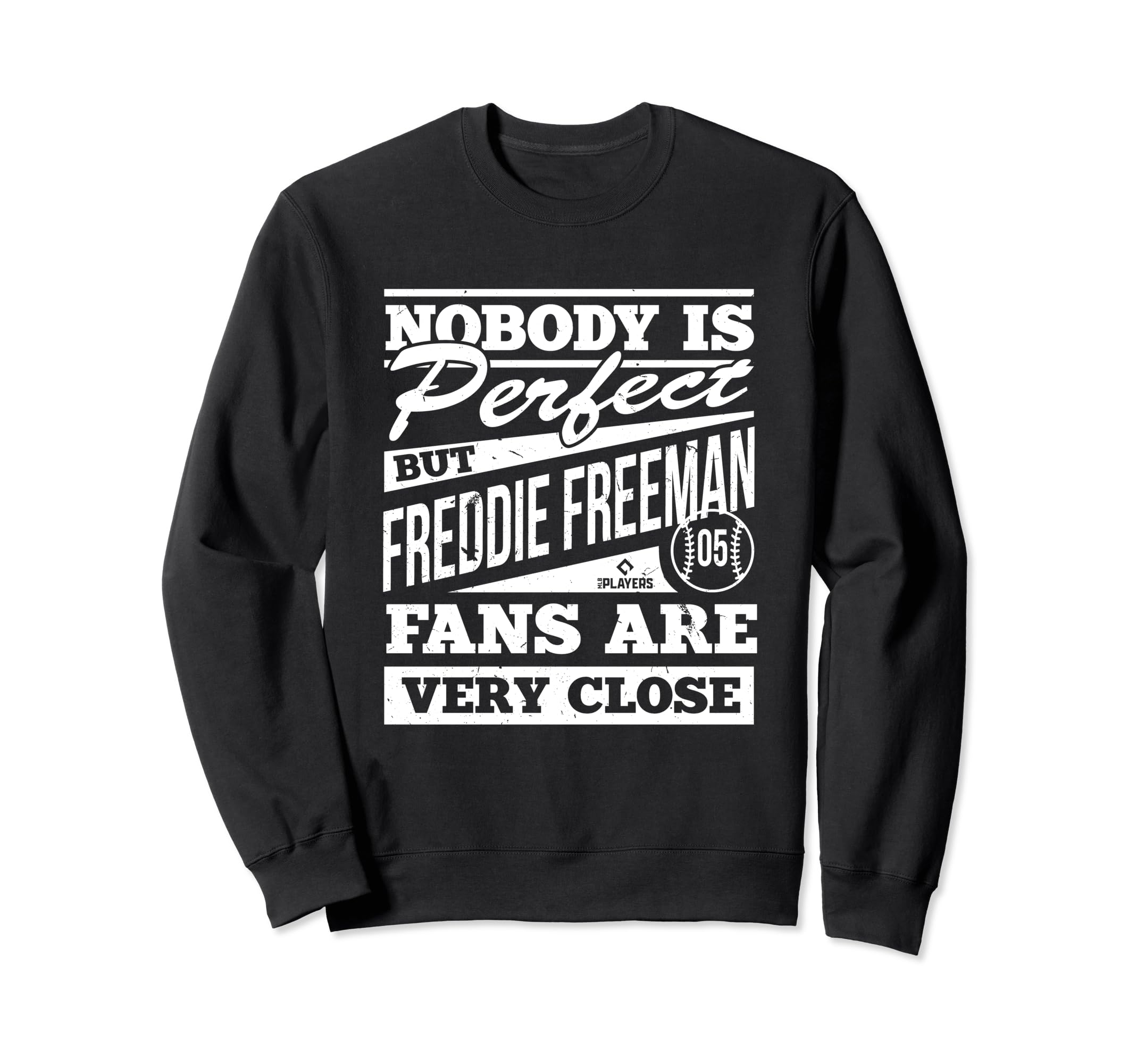 Nobody Is Freddie Freeman Baseball Sweatshirt - Unique Graphic Men Women - T-Shirt, Sweatshirt, Hoodie