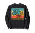 Photographer Photography Lover Sweatshirt - Streetwear Style Unisex - T-Shirt, Sweatshirt, Hoodie