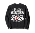 Proud Sister 2024 Senior Funny Sweatshirt - Minimalist Print Unisex - T-Shirt, Sweatshirt, Hoodie