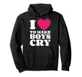 I Love To Make Cry Y2K Funny Sarcastic Hoodie - Custom Art Print Unisex - T-Shirt, Sweatshirt, Hoodie