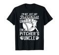Im Baseball Pitcher Uncle Baseball T-Shirt - Fun Novelty Design for Adults - T-Shirt, Sweatshirt, Hoodie