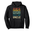 My Favorite People Call Me Uncle Fathers Hoodie - Unique Graphic Men Women - T-Shirt, Sweatshirt, Hoodie
