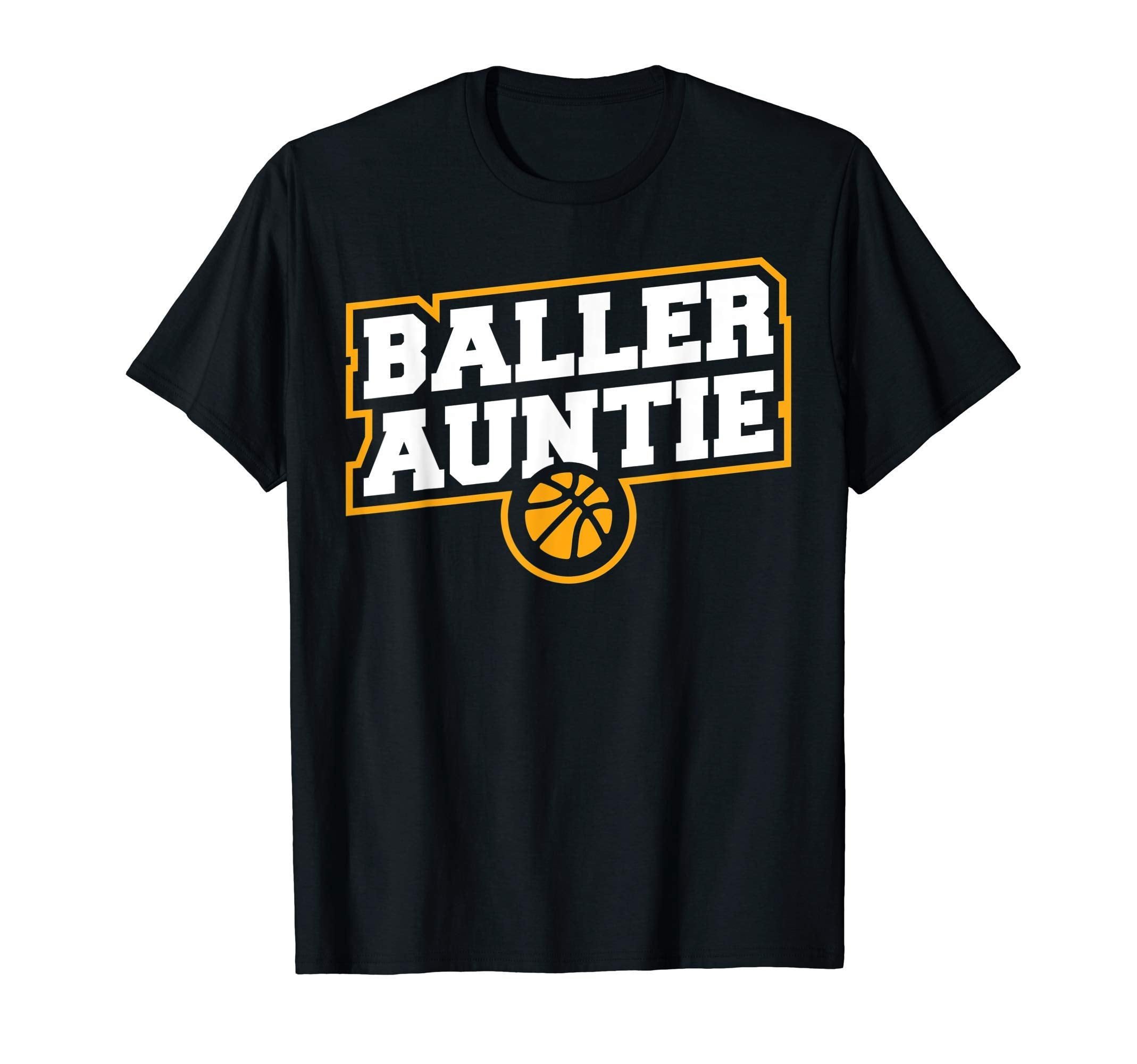 Mothers Day Baller Auntie Shirts T-Shirt - Casual Everyday Wear Men Women - T-Shirt, Sweatshirt, Hoodie
