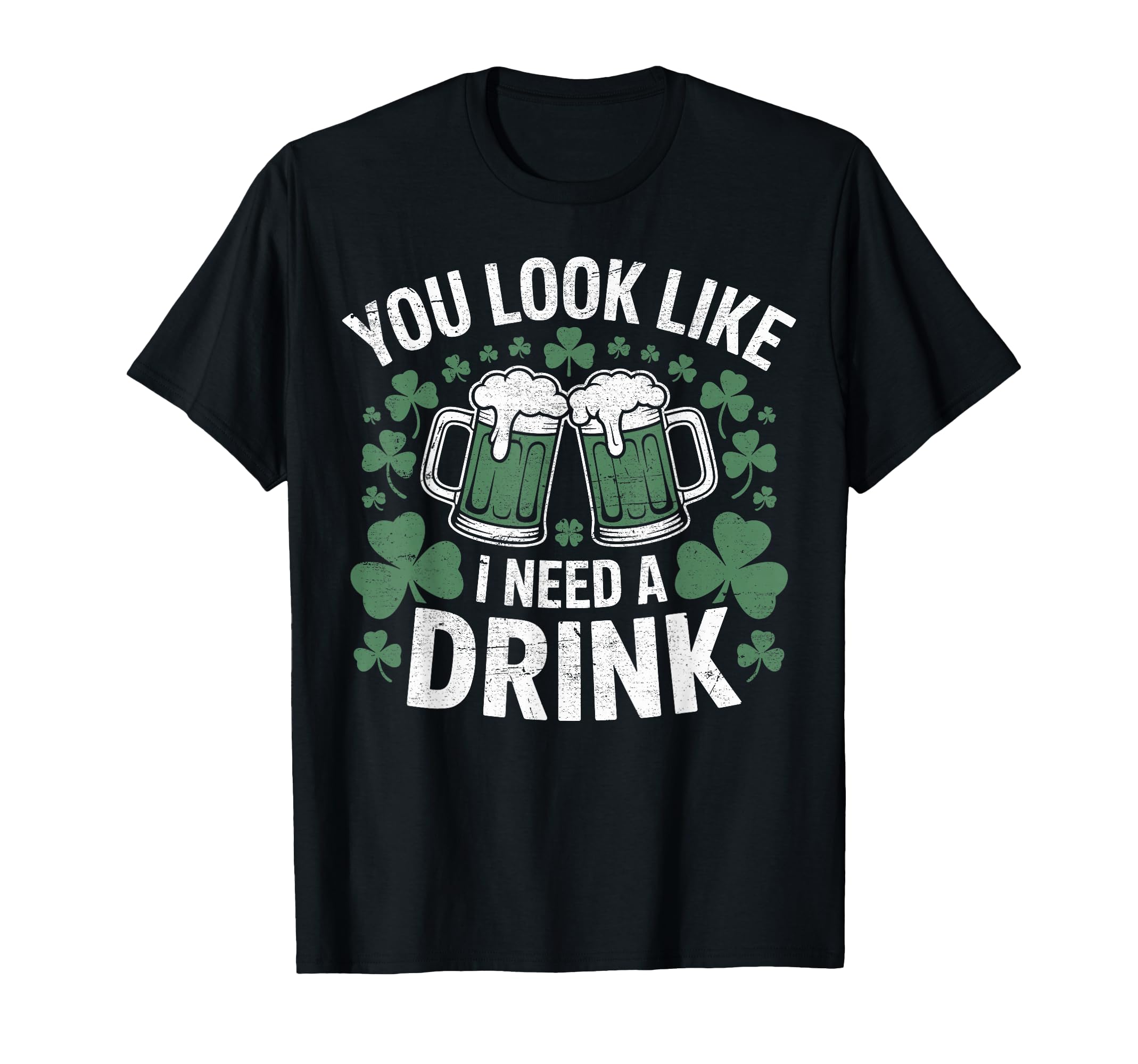 You Like I Need Drink Green Beer Mugs T-Shirt - Minimalist Print Men Women - T-Shirt, Sweatshirt, Hoodie
