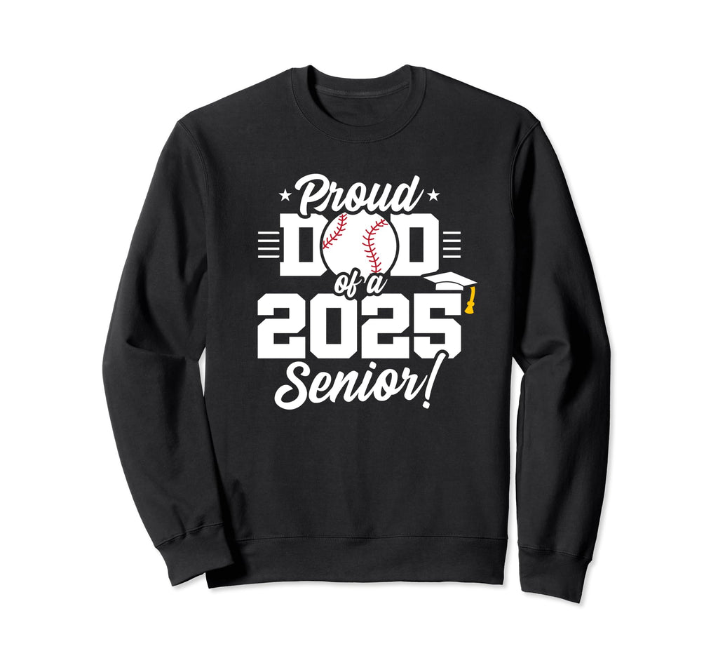 Class 2025 Senior Year Baseball Dad Sweatshirt - Graphic Print for Adults - T-Shirt, Sweatshirt, Hoodie
