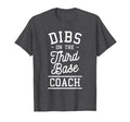 Dibs Third Base Coach Baseball Coaches T-Shirt - Aesthetic Graphic Unisex - T-Shirt, Sweatshirt, Hoodie