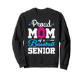 Proud Mom Baseball Senior Sweatshirt - Novelty Apparel for Adults - T-Shirt, Sweatshirt, Hoodie