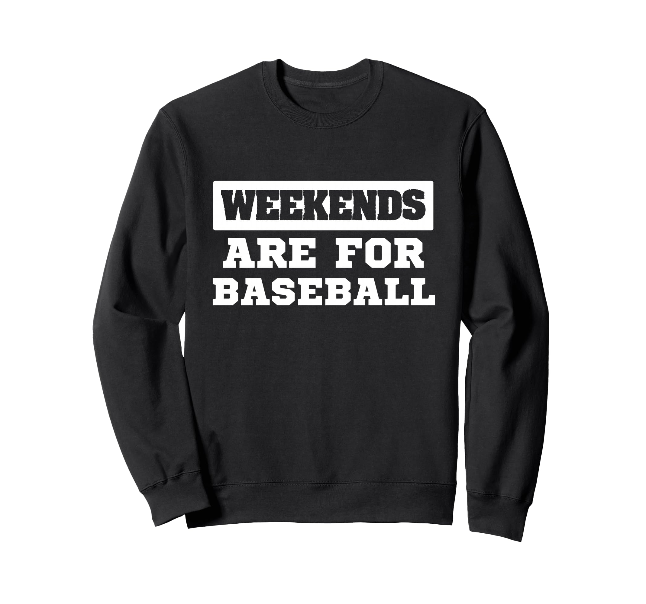 Weekends Are Baseball Sports Fan Sweatshirt - Streetwear Style Unisex - T-Shirt, Sweatshirt, Hoodie