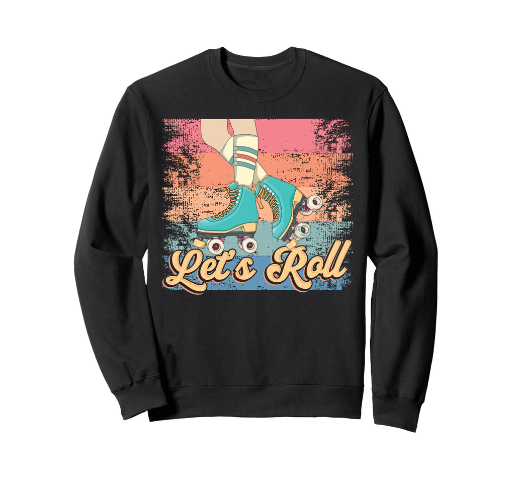 Roller Skating Skate 1970S Lets Roll Sweatshirt - Graphic Print Men Women - T-Shirt, Sweatshirt, Hoodie