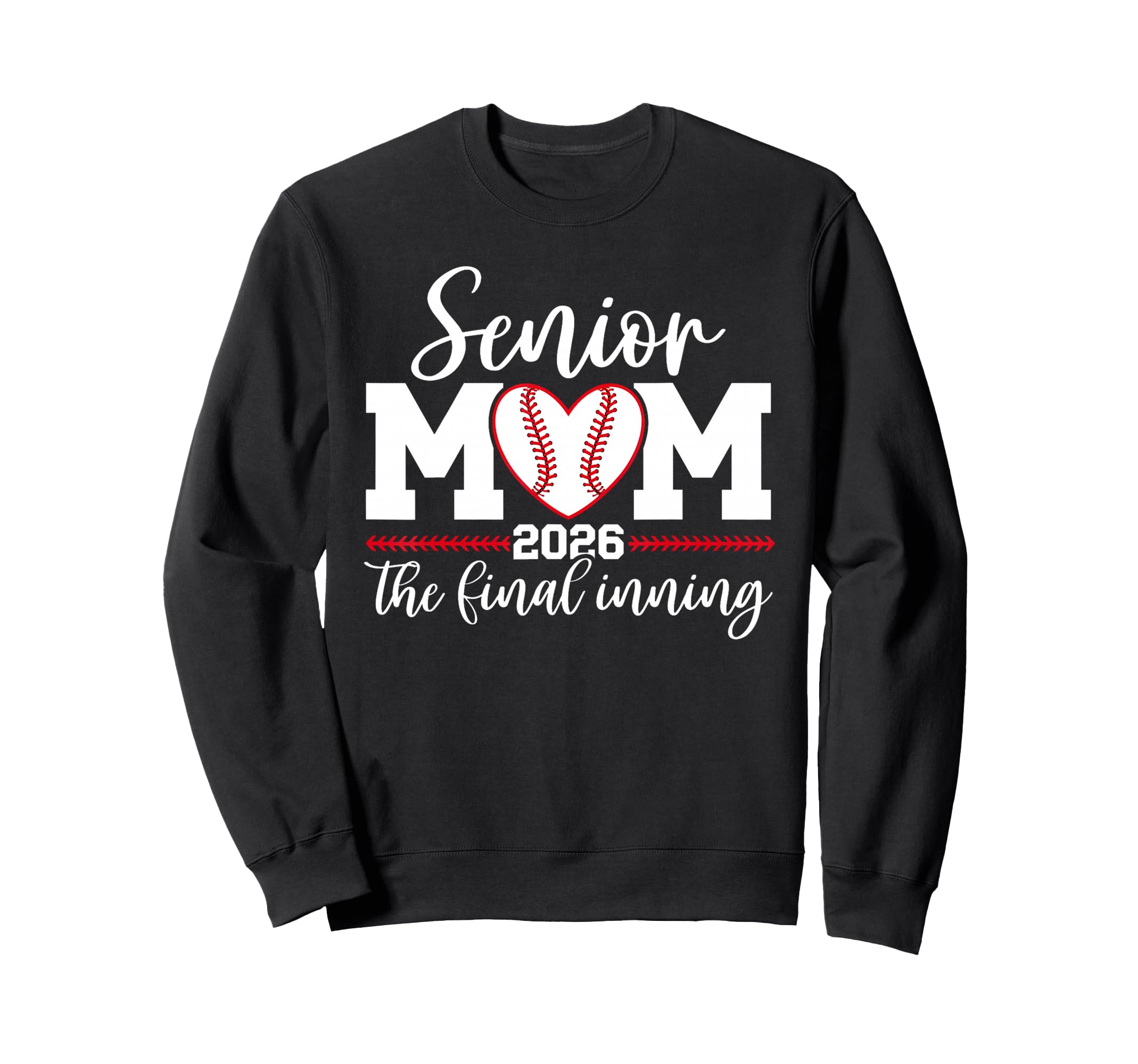 Baseball Senior Mom 2026 Final Sweatshirt - Unique Graphic for Adults - T-Shirt, Sweatshirt, Hoodie