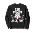 This Mom Loves Jace Fry Prospect Sweatshirt - Novelty Apparel for Adults - T-Shirt, Sweatshirt, Hoodie