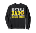 Softball Dad Just Like Baseball Dad Sweatshirt - Graphic Print for Adults - T-Shirt, Sweatshirt, Hoodie