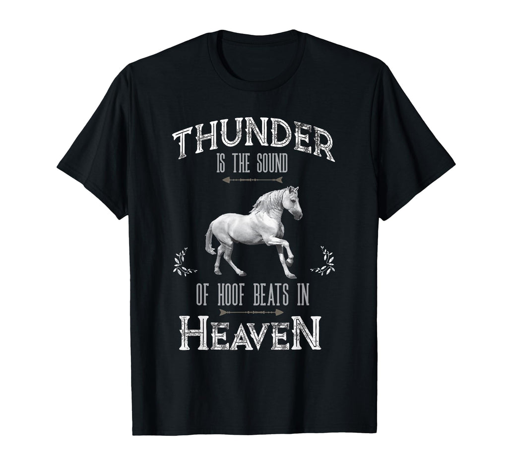 Thunder Is Sound Hoof Beats Heaven T-Shirt - Unique Graphic Men Women - T-Shirt, Sweatshirt, Hoodie