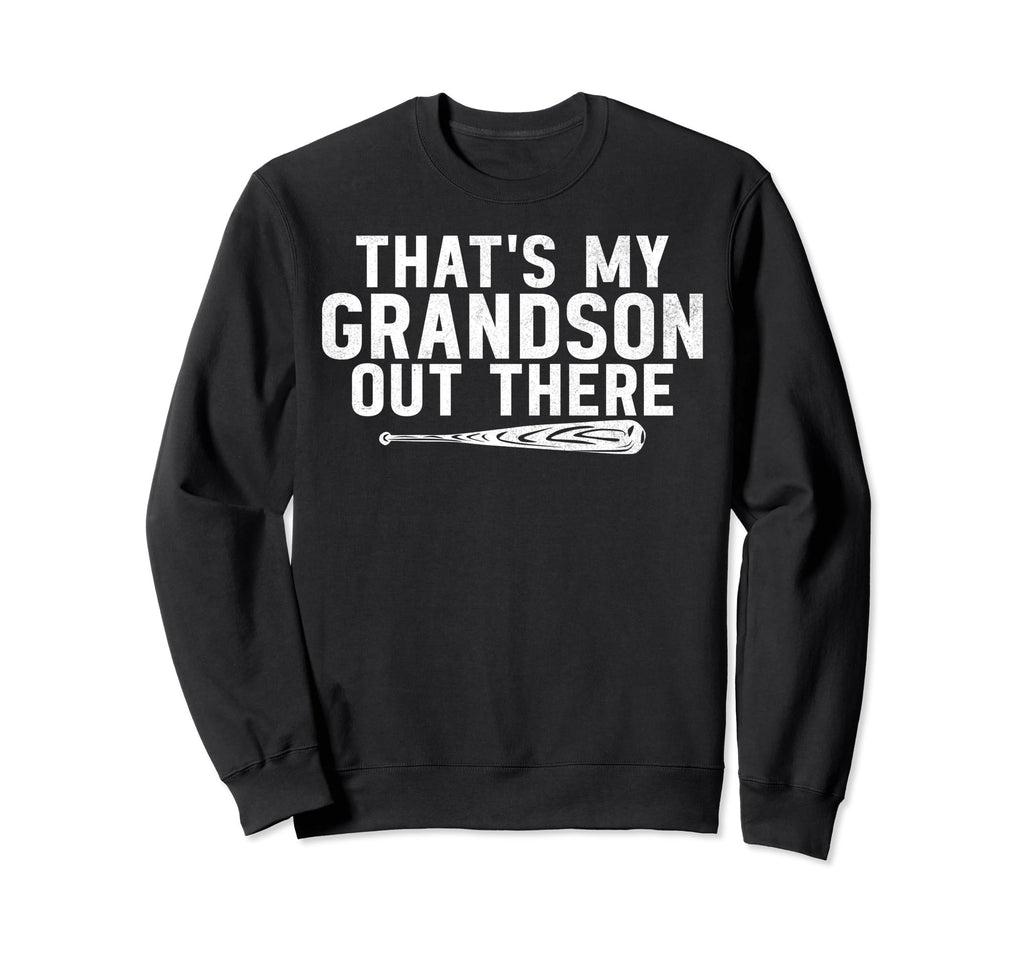 Thats My Grandson Out There Baseball Sweatshirt - Custom Art Print Unisex - T-Shirt, Sweatshirt, Hoodie