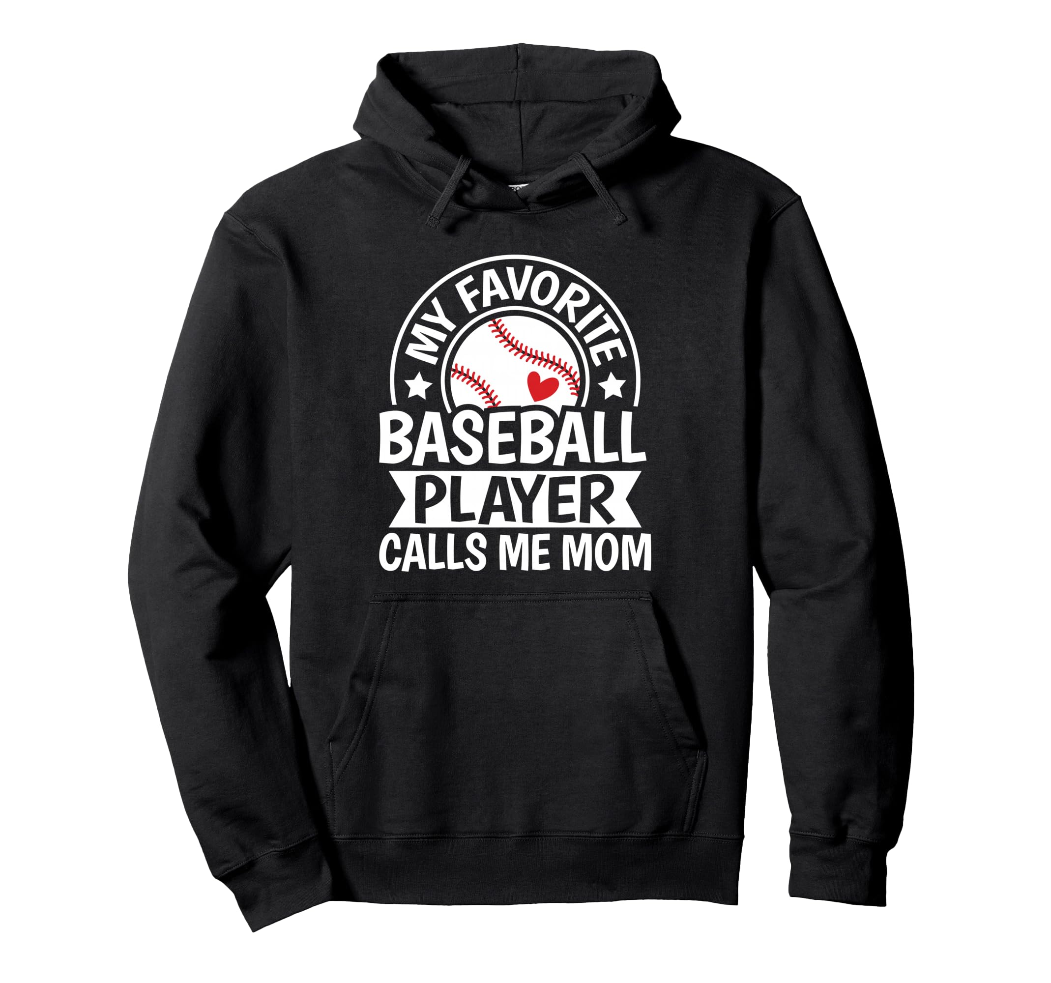 My Favorite Baseball Player Calls Me Mom Hoodie - Graphic Print Men Women - T-Shirt, Sweatshirt, Hoodie