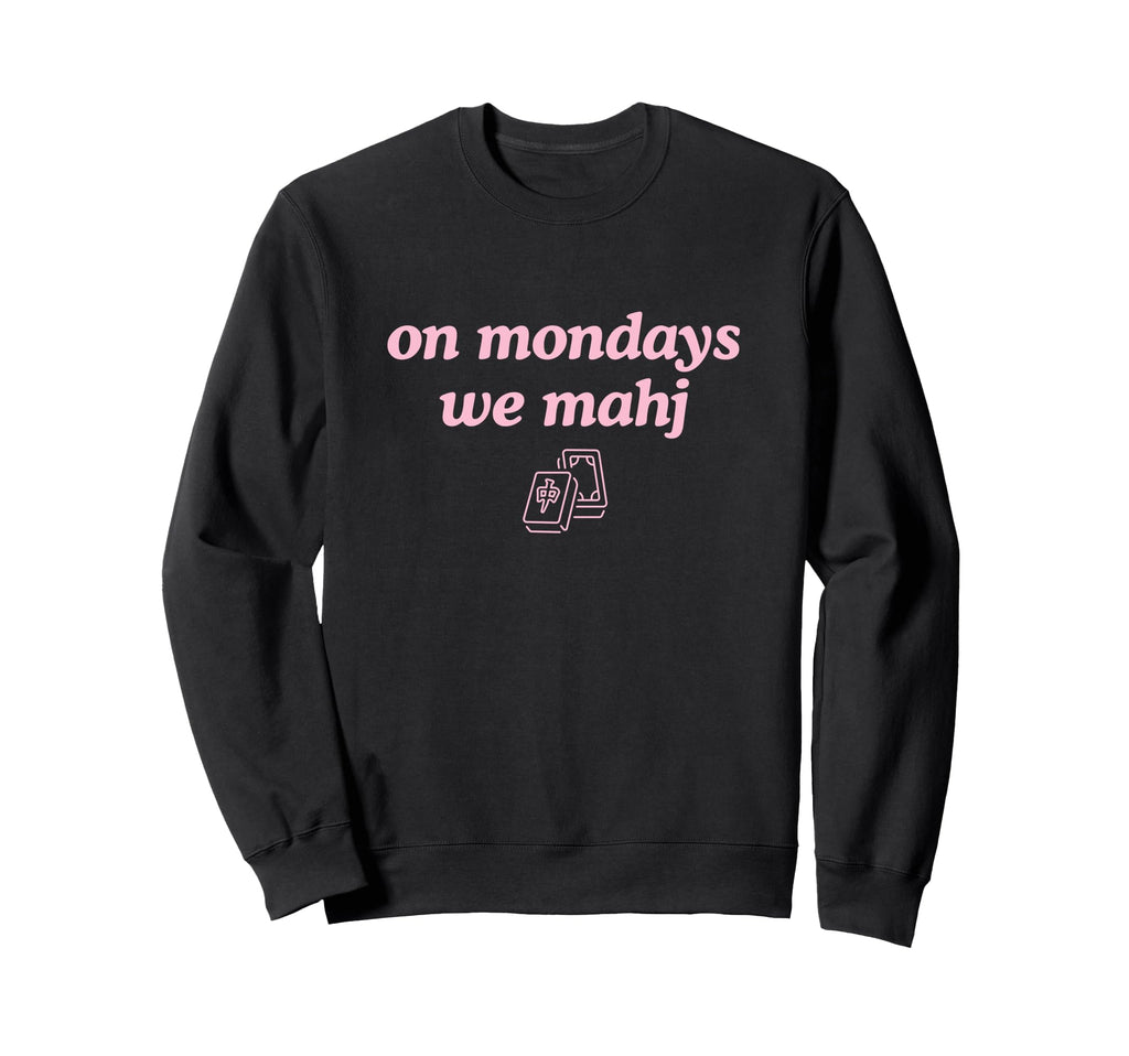 Mondays We Mahj Funny Mahjong Board Sweatshirt - Aesthetic Graphic Unisex - T-Shirt, Sweatshirt, Hoodie