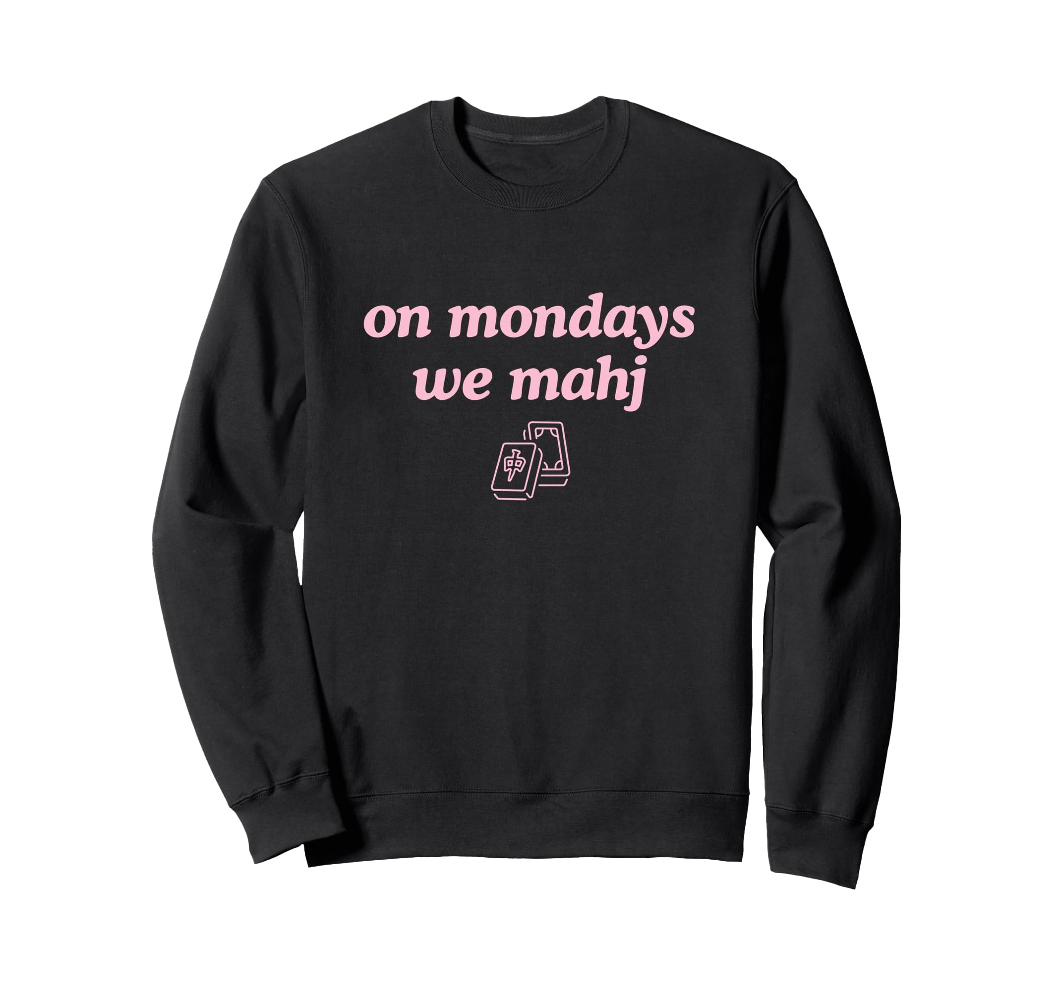 Mondays We Mahj Funny Mahjong Board Sweatshirt - Aesthetic Graphic Unisex - T-Shirt, Sweatshirt, Hoodie