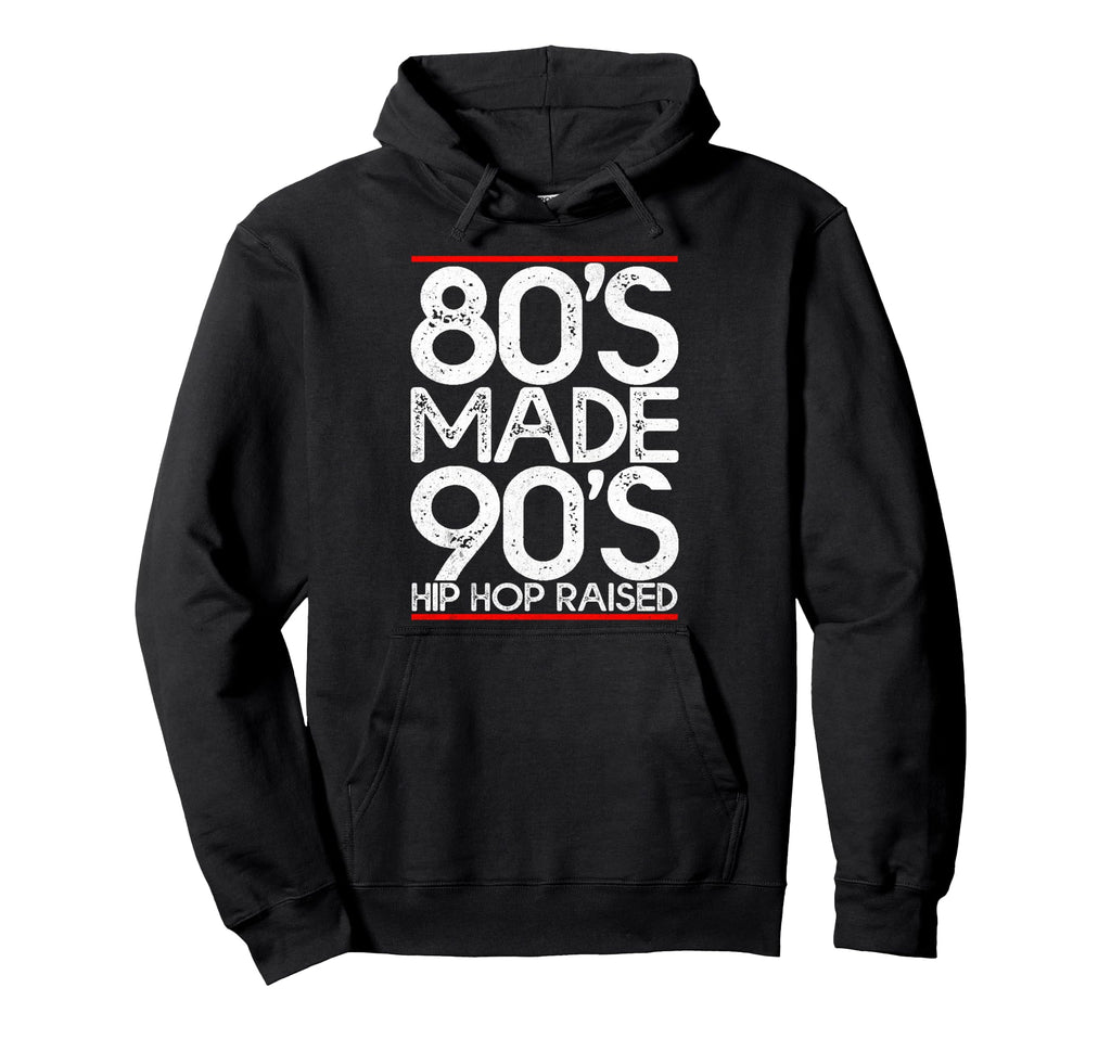 80S Made 90S Hip Hop Raised Outfit Hoodie - Aesthetic Graphic Men Women - T-Shirt, Sweatshirt, Hoodie