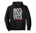 80S Made 90S Hip Hop Raised Outfit Hoodie - Aesthetic Graphic Men Women - T-Shirt, Sweatshirt, Hoodie