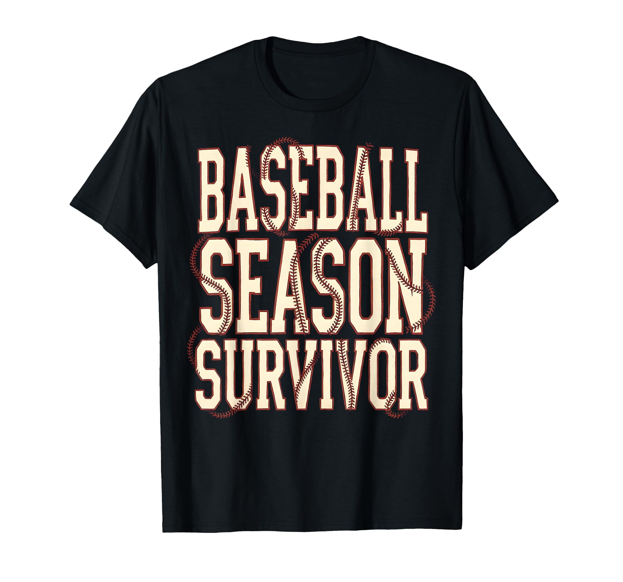 Baseball Season Survivor Baseball T-Shirt - Fun Novelty Design Men Women - T-Shirt, Sweatshirt, Hoodie