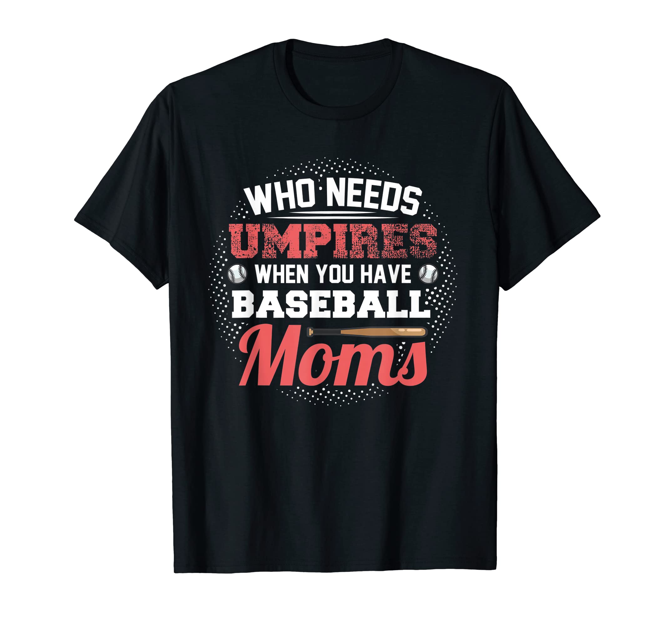 Baseball Softball Umpire Mom T-Shirt - Custom Art Print Men Women - T-Shirt, Sweatshirt, Hoodie