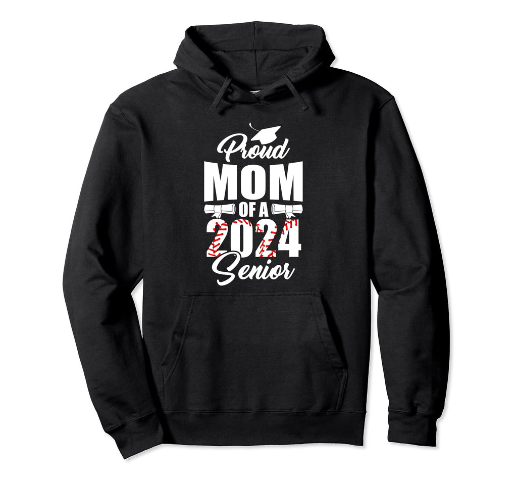 Proud Mom 2024 Baseball Graduate Hoodie - Novelty Apparel Unisex - T-Shirt, Sweatshirt, Hoodie