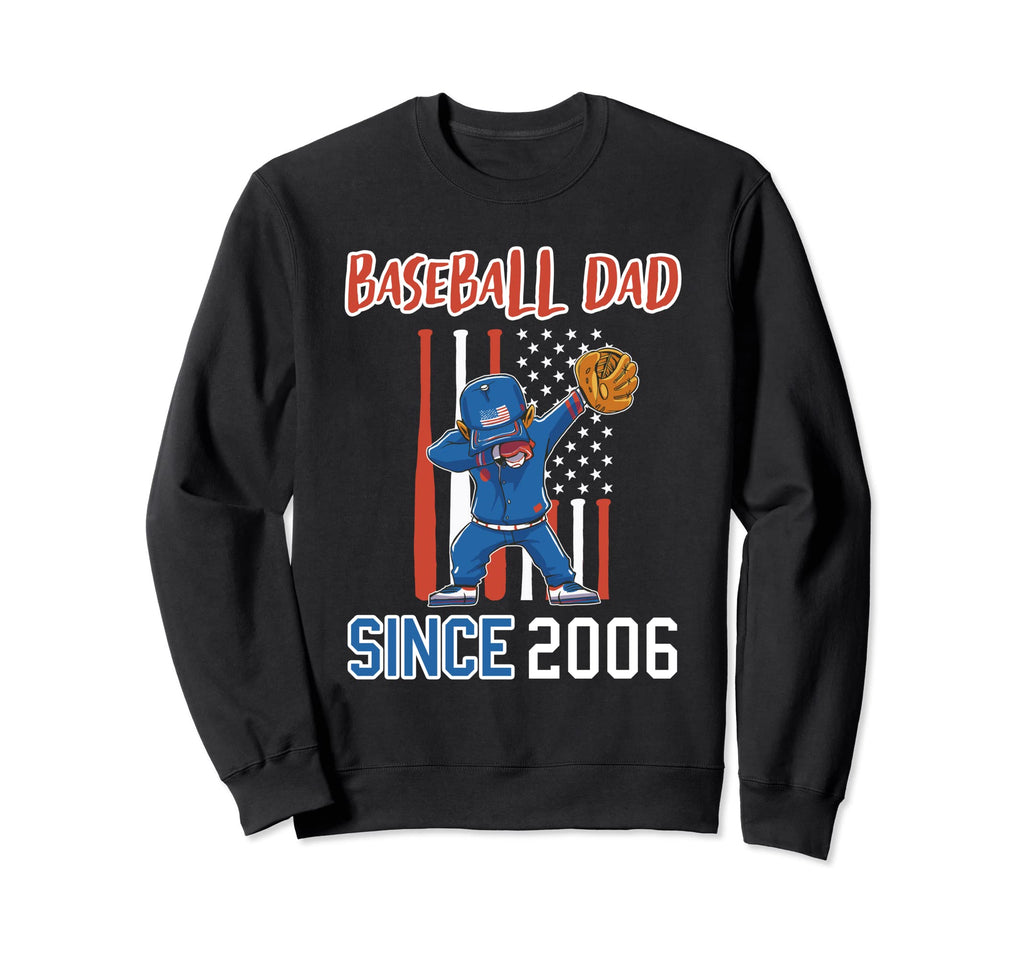Baseball Dad Since 2006 Sweatshirt - Fun Novelty Design Unisex - T-Shirt, Sweatshirt, Hoodie