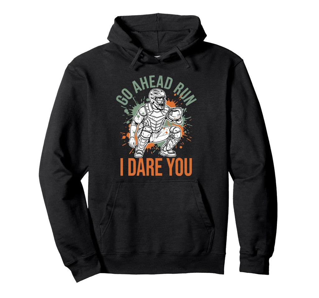 Go Ahead Run I Dare You Baseball Catcher Hoodie - Minimalist Print Unisex - T-Shirt, Sweatshirt, Hoodie
