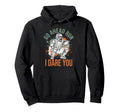 Go Ahead Run I Dare You Baseball Catcher Hoodie - Minimalist Print Unisex - T-Shirt, Sweatshirt, Hoodie