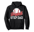 Baseball Step Dad Baseball Player Step Father Hoodie - Graphic Print Unisex - T-Shirt, Sweatshirt, Hoodie