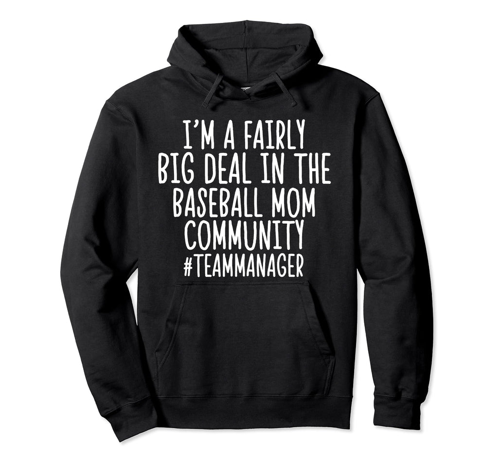 Funny Baseball Mom Team Manager Hoodie - Custom Art Print for Adults - T-Shirt, Sweatshirt, Hoodie
