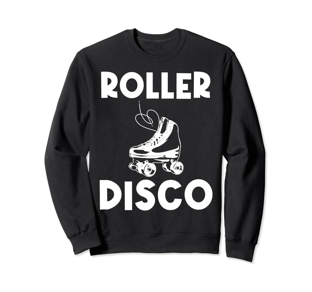 Roller Skating Disco Derby Skates Sweatshirt - Fun Novelty Design Unisex - T-Shirt, Sweatshirt, Hoodie
