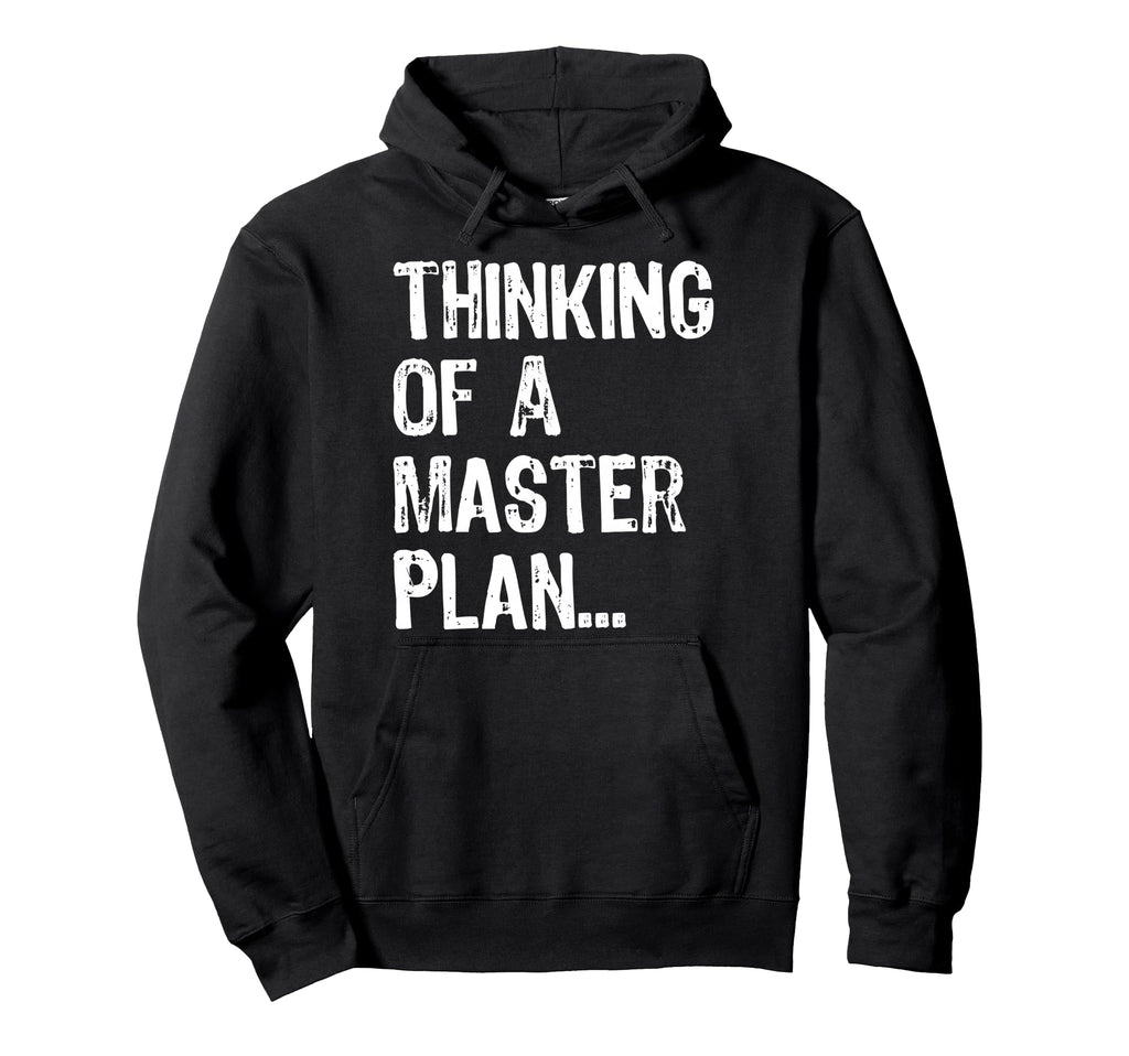 Thinking Master Plan Lettering Old Hoodie - Casual Everyday Wear Unisex - T-Shirt, Sweatshirt, Hoodie