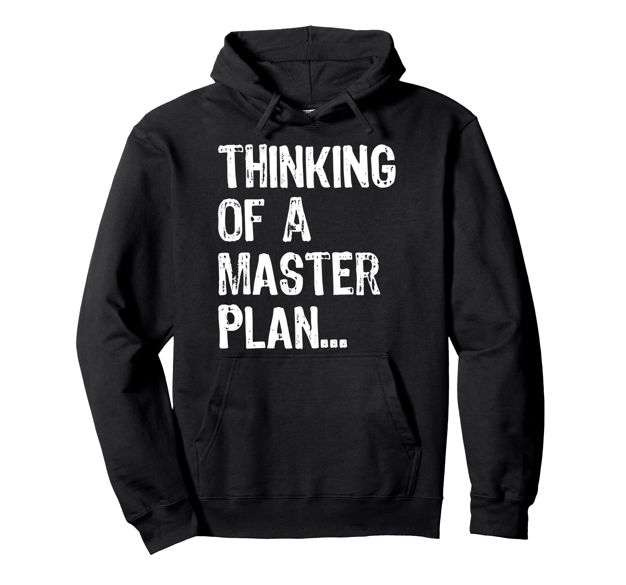 Thinking Master Plan Lettering Old Hoodie - Casual Everyday Wear Unisex - T-Shirt, Sweatshirt, Hoodie