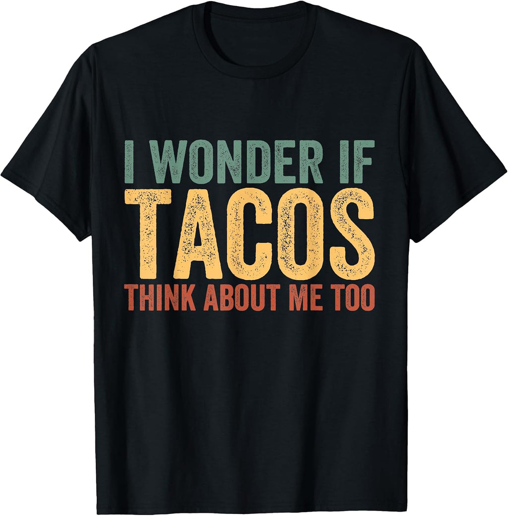 I Wonder If Tacos Think About Me Too - Adult & Kids T-Shirts, Sweatshirts & Hoodies apparel design preview 1