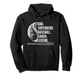 Baseball Dad Coach Legend Funny Hoodie - Casual Everyday Wear for Adults - T-Shirt, Sweatshirt, Hoodie