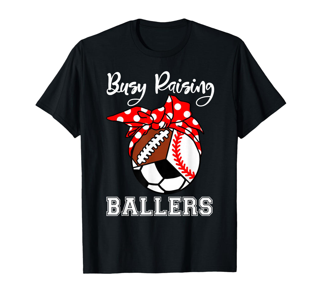 Busy Raising Ballers Funny Baseball T-Shirt - Unique Graphic for Adults - T-Shirt, Sweatshirt, Hoodie