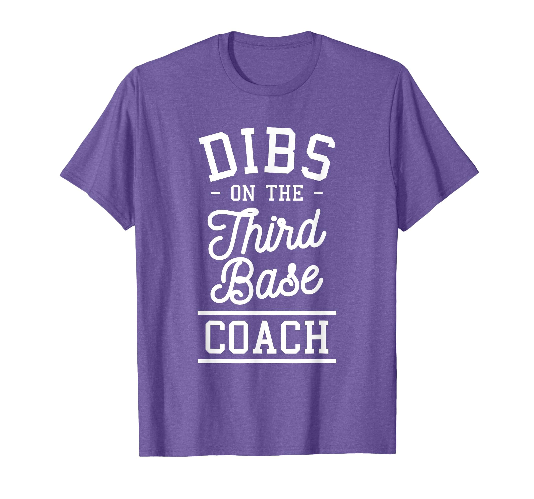 Dibs Third Base Coach Baseball Coaches T-Shirt - Unique Graphic Unisex - T-Shirt, Sweatshirt, Hoodie