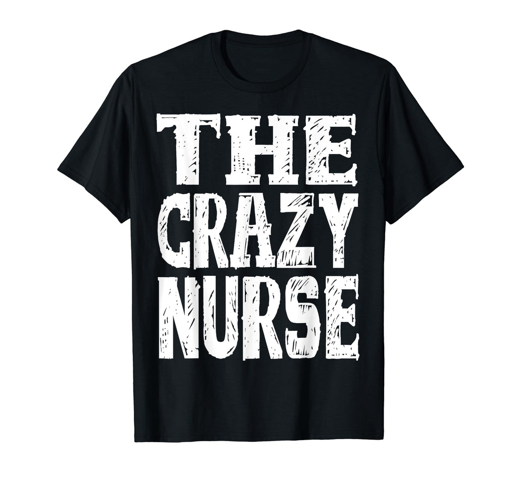 Crazy Nurse Grunge T-Shirt - Graphic Print for Adults - T-Shirt, Sweatshirt, Hoodie