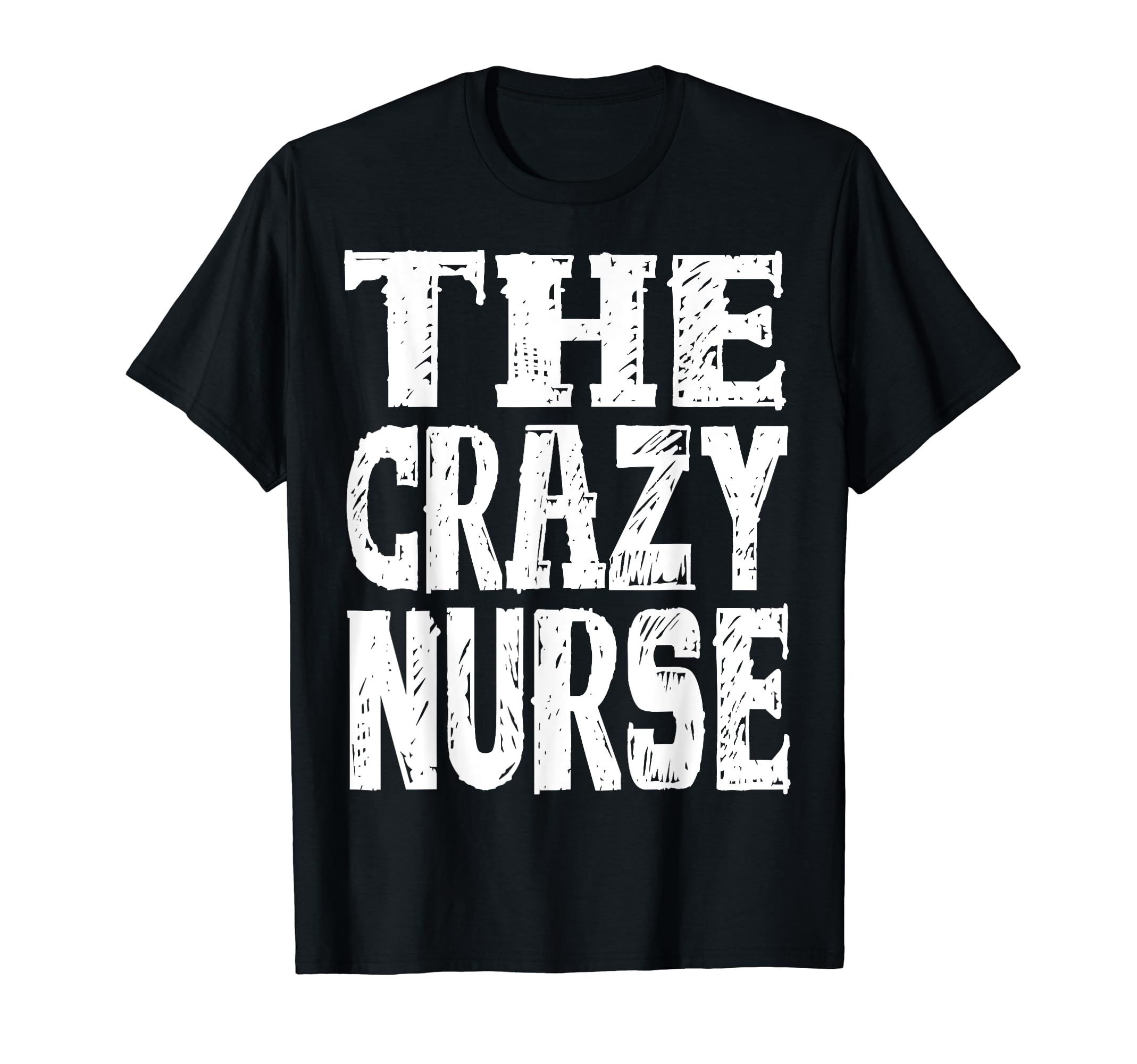Crazy Nurse Grunge T-Shirt - Graphic Print for Adults - T-Shirt, Sweatshirt, Hoodie
