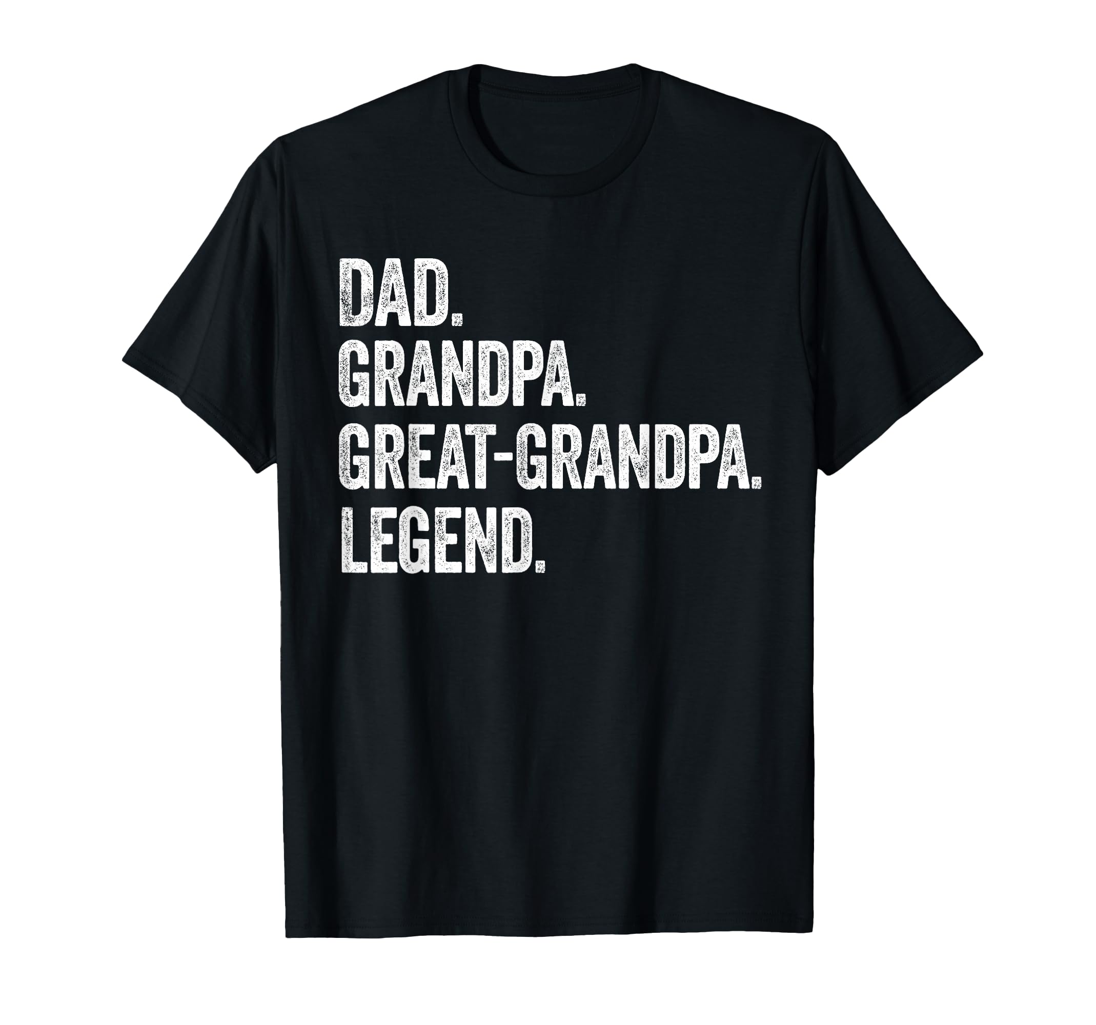 Dad Grandpa Great Grandpa Legend T-Shirt - Aesthetic Graphic Men Women - T-Shirt, Sweatshirt, Hoodie