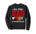 All Star Dad Birthday Baseball Daddy Sweatshirt - Graphic Print Men Women - T-Shirt, Sweatshirt, Hoodie