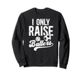 I Only Raise Ballers Soccer Sweatshirt - Streetwear Style for Adults - T-Shirt, Sweatshirt, Hoodie