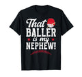 Baller Is My Nephew Baseball Aunt T-Shirt - Streetwear Style Unisex - T-Shirt, Sweatshirt, Hoodie